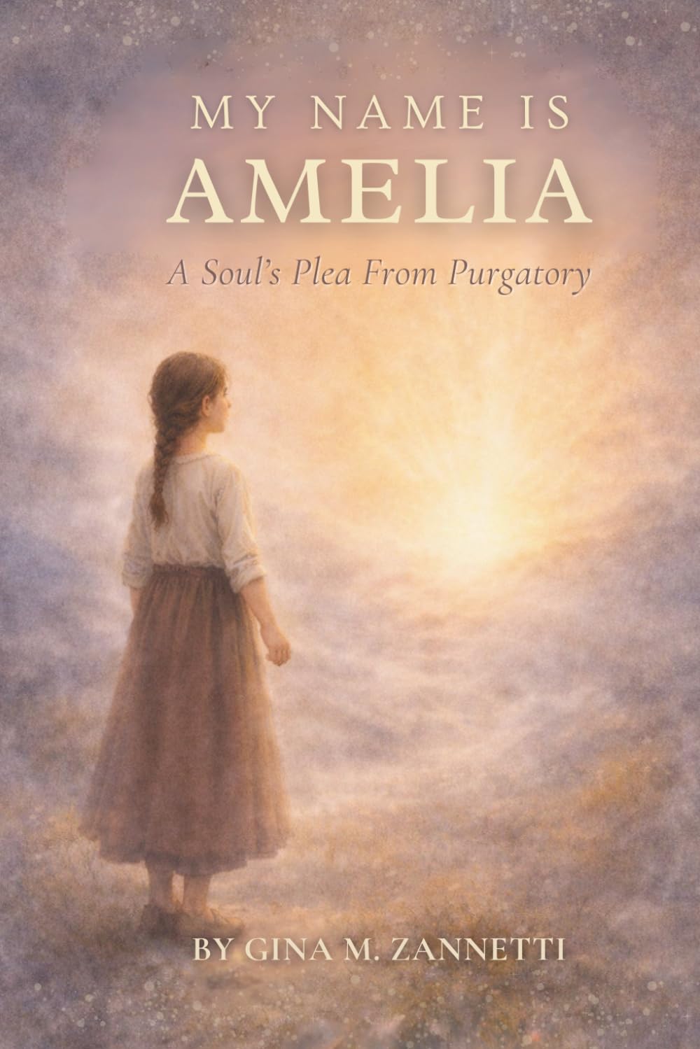 My Name is Amelia: A Soul’s Plea From Purgatory