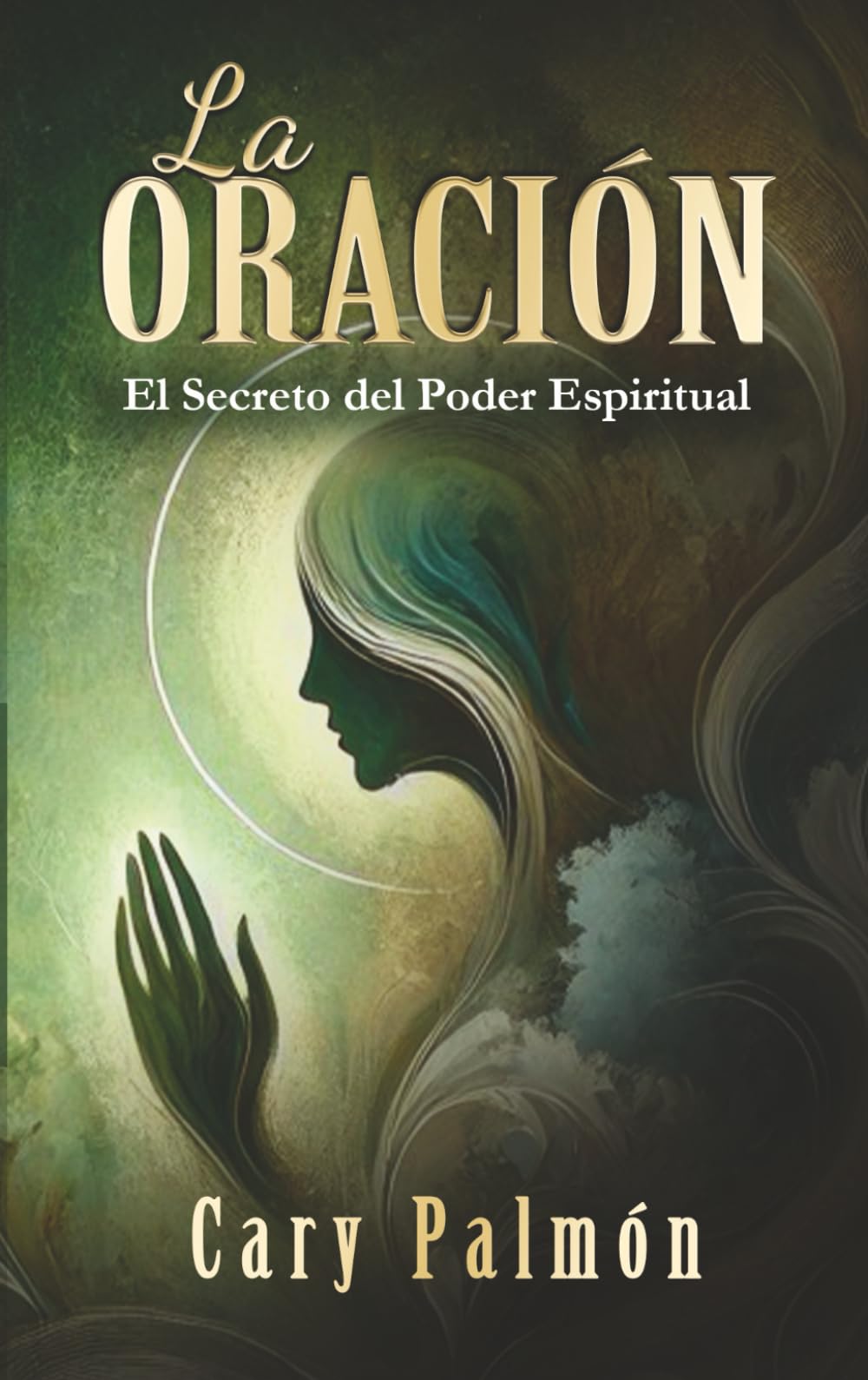 La oracion. El Secreto del Poder Espiritual
