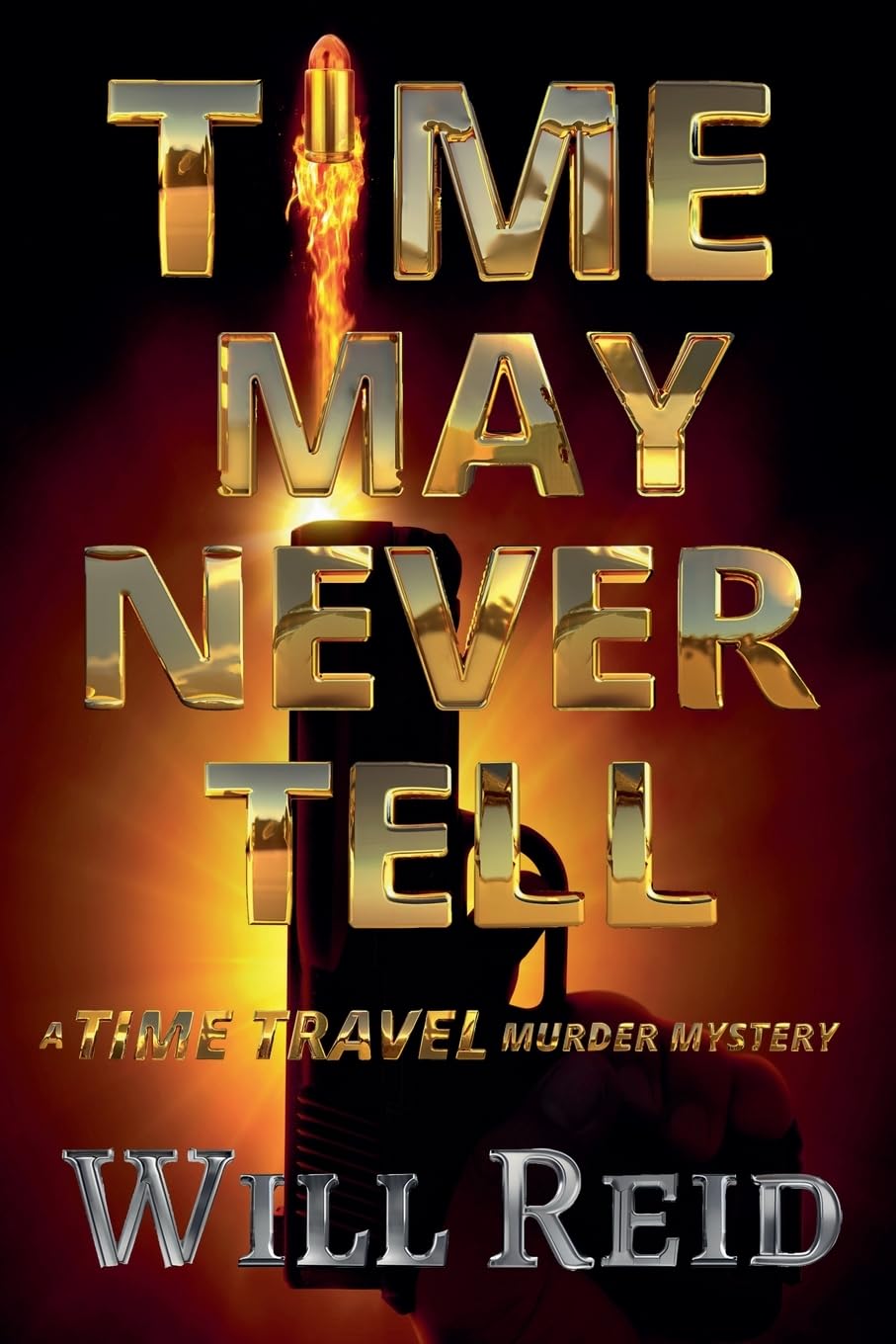 Time May Never Tell: A Time Travel Murder Mystery