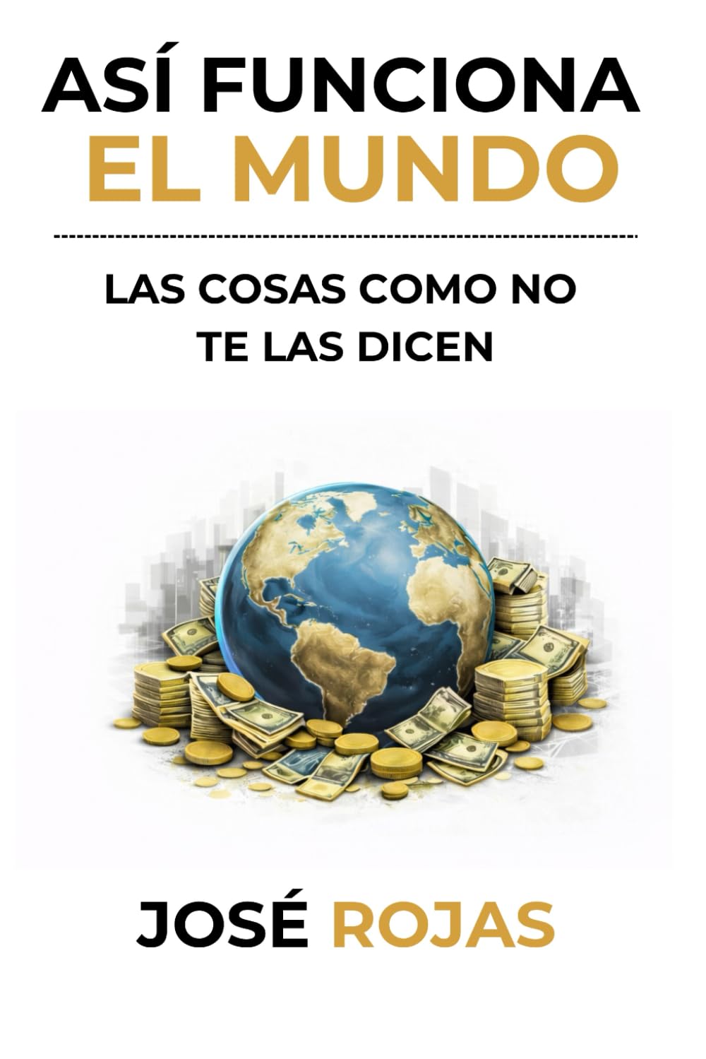 Así funciona el mundo: Las cosas como no te las dicen