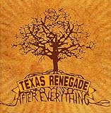 Texas Renegade: After Everything