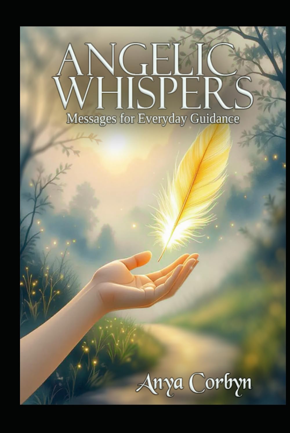 Angelic Whispers: Messages for Everyday Guidance (Angelic Guidance & Connection)