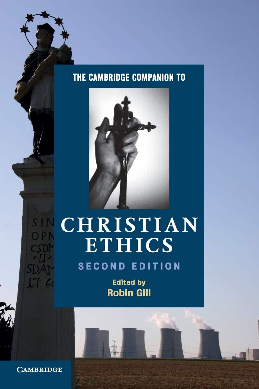 The Cambridge Companion to Christian Ethics (Cambridge... - Gill, Robin