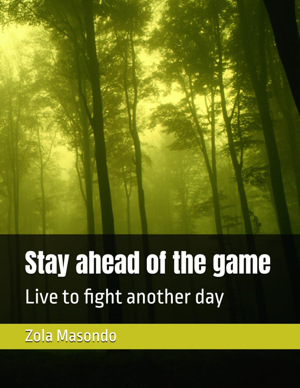 Stay ahead of the game: Live to fight another day
