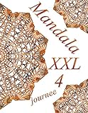 Mandala journee XXL 4: oloriages pour adultes: Coloriage anti-stress (French Edition)
