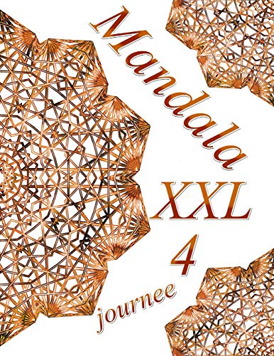 Mandala journee XXL 4: oloriages pour adultes: Coloriage anti-stress (French Edition)