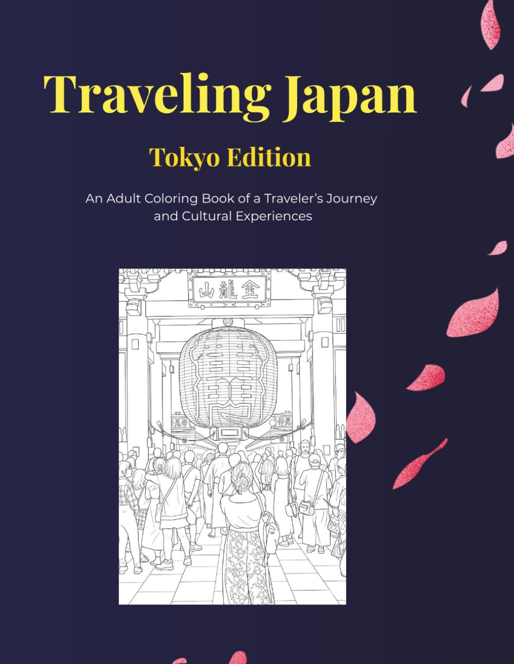 Traveling Japan: Adult Coloring Book: 25 Beautiful Landscapes of Tokyo and Japanese Culture