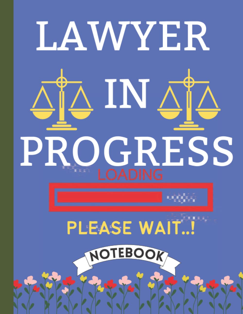 lawyer in progress please wait Notebook: An Appreciation College-Ruled Notebooks Attorney Journal For Law School Students | School College ... Graduating Law Students | 8.5"X11" 120 Pages