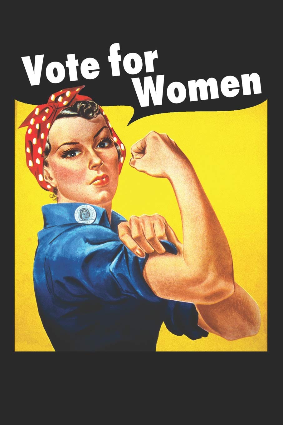 Vote for Women: Rosie the Riveter Blank Lined Journal