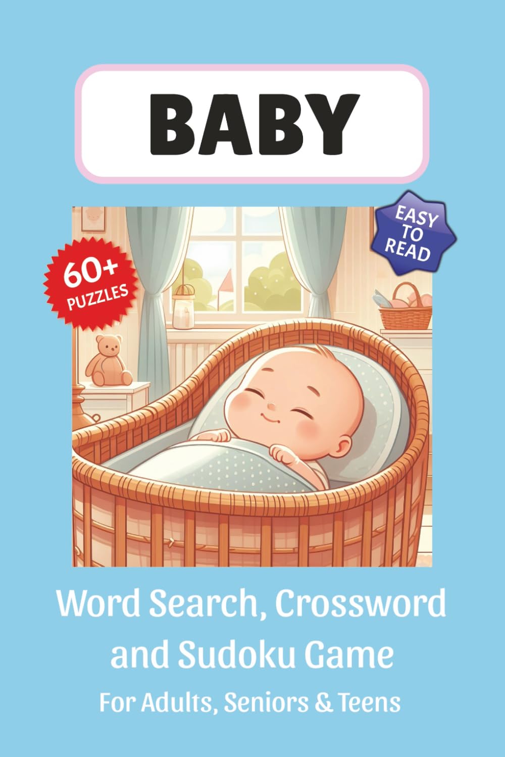 Baby Puzzle Book: Word Search, Crossword and Sudoku Game, Easy to Read Print about Babies, Newborns, Toddlers and More | 6x9 inches, 120 pages | 60 ... for Baby Showers, Grandparents and Parents