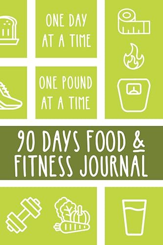 One Day At A Time - One Pound At A Time: 90 Days Food and Fitness Journal - Diet and Exercise Diary - Meal and Activity Tracker - 6x9 inch