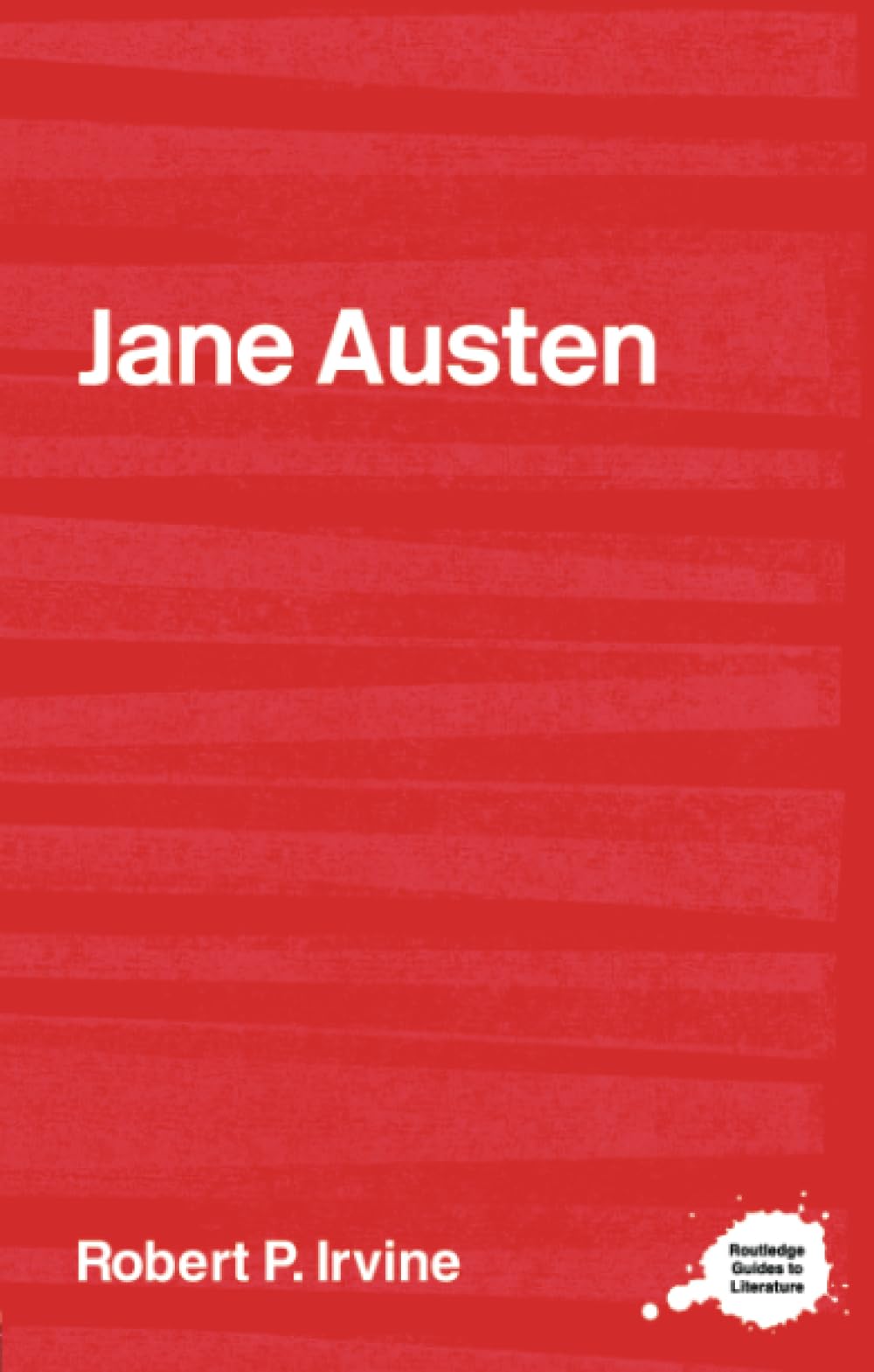 Complete Critical Guide Jane Austen (Routledge Guides to Literature)