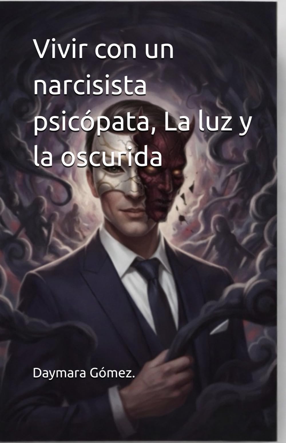 Vivir con un narcisista psicópata, La luz y la oscurida