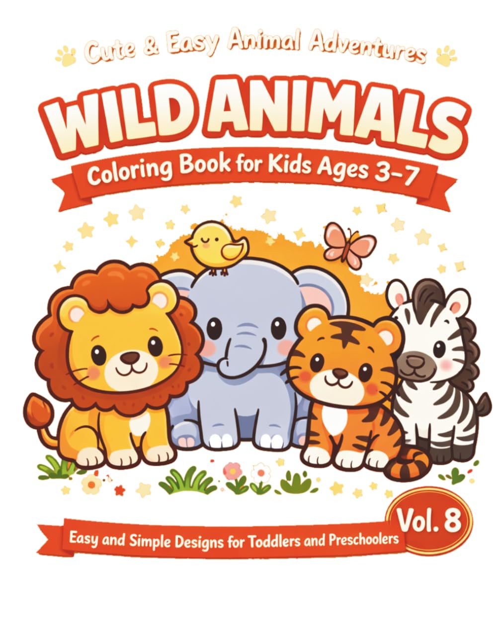 WILD ANIMALS: Coloring Book for Kids Ages 3-7, Easy and Simple Designs for Toddlers and Preschoolers (Cute & Easy Animal Adventures)