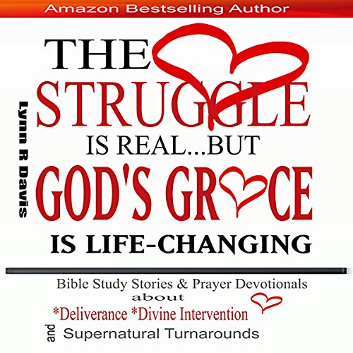 The Struggle Is Real But God's Grace Is LifeChanging