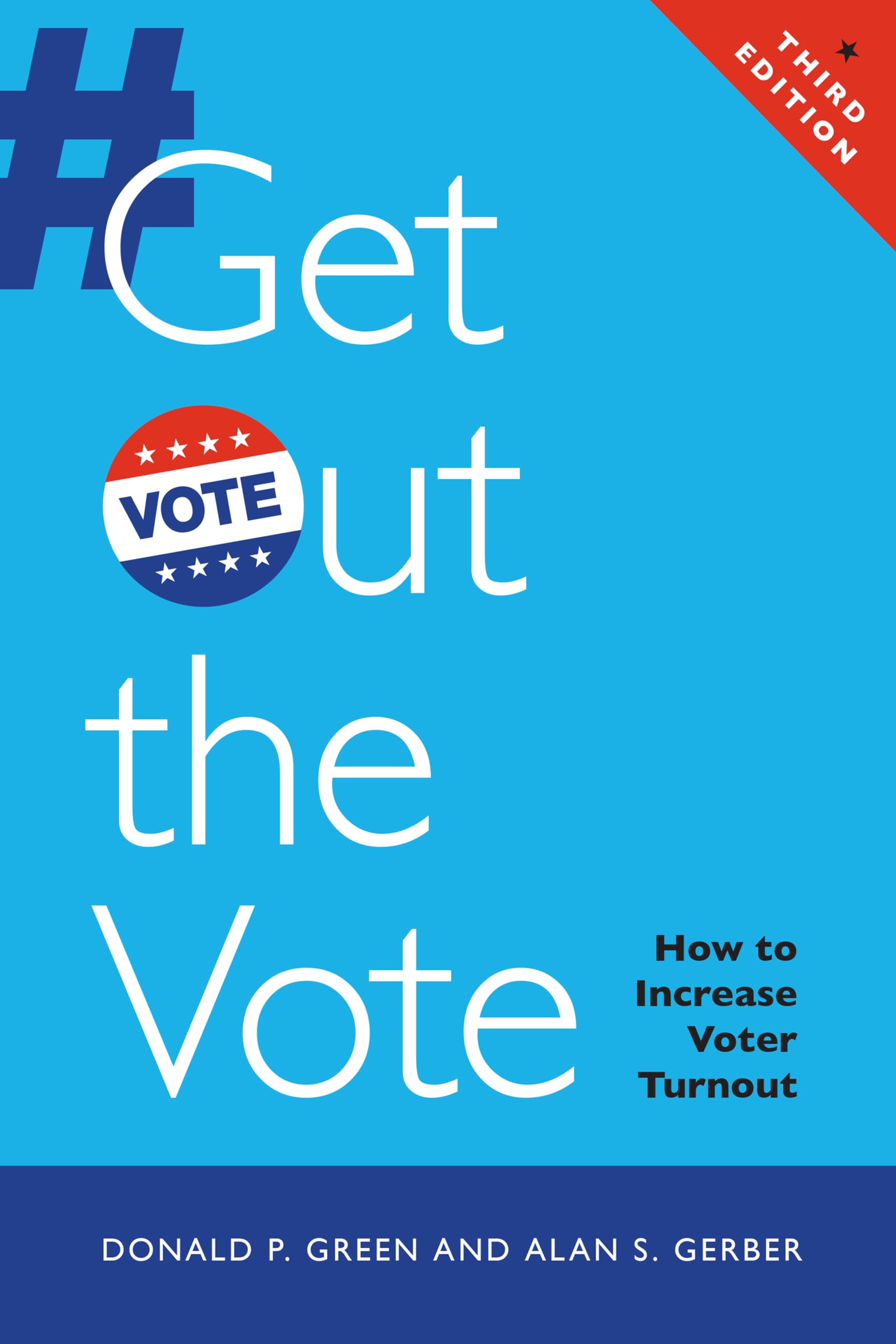 Get Out the Vote: How to Increase Voter Turnout,Donald P. Green,