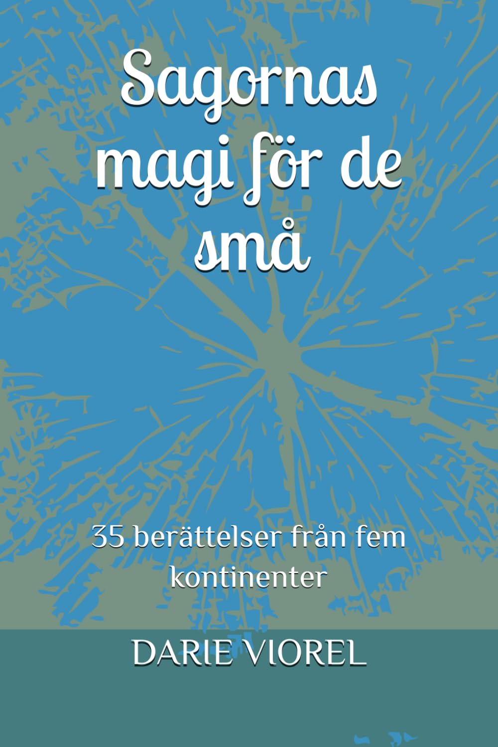 Sagornas magi för de små: 35 berättelser från fem kontinenter