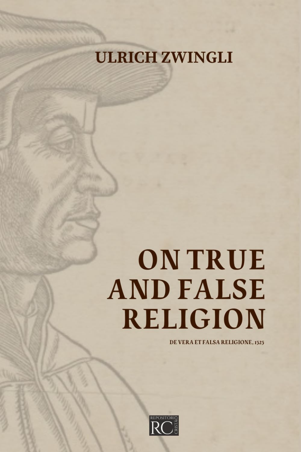On True and False Religion: De Vera et Falsa Religione 1525: 2 (Systematics of the Protestant Reformation)
