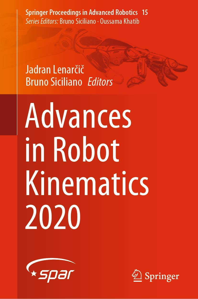 Advances in Robot Kinematics 2020 (Springer Proceedings in Advanced Robotics, 15, Band 15)
