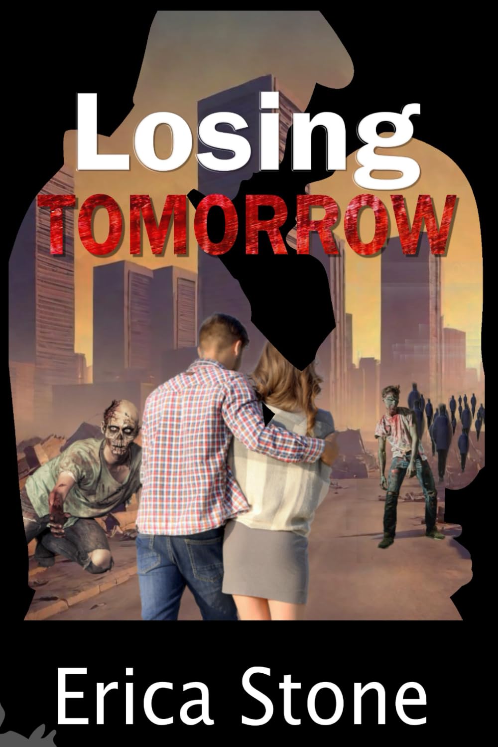 Losing Tomorrow: A Zombie Apocalypse Romance (The Tomorrows)