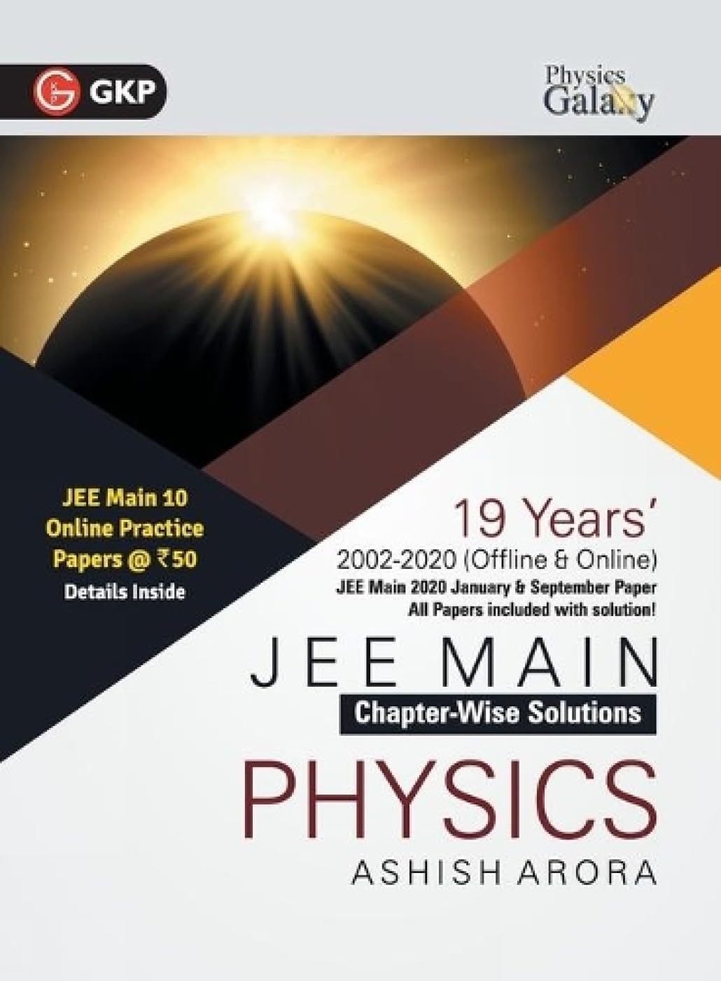 Physics Galaxy 2021 : JEE Main Physics - 19 Years' Chapter-Wise Solutions (2002-2020) (Sept paper updated)