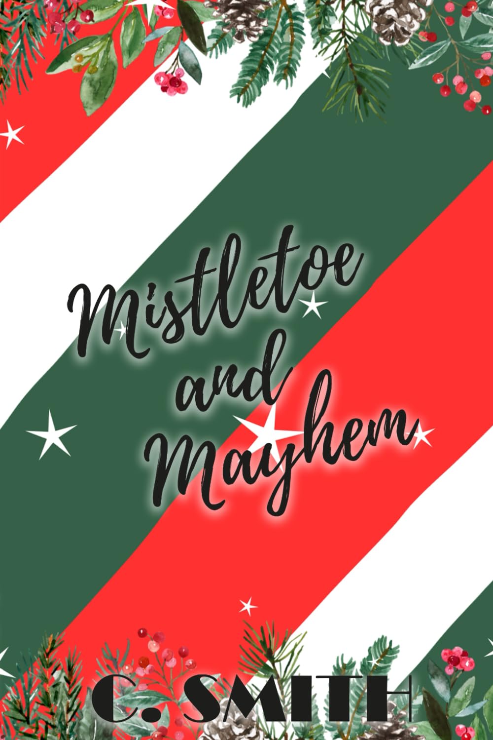 Mistletoe And Mayhem: A Christmas Novella: 4 (Finding Forever Series)