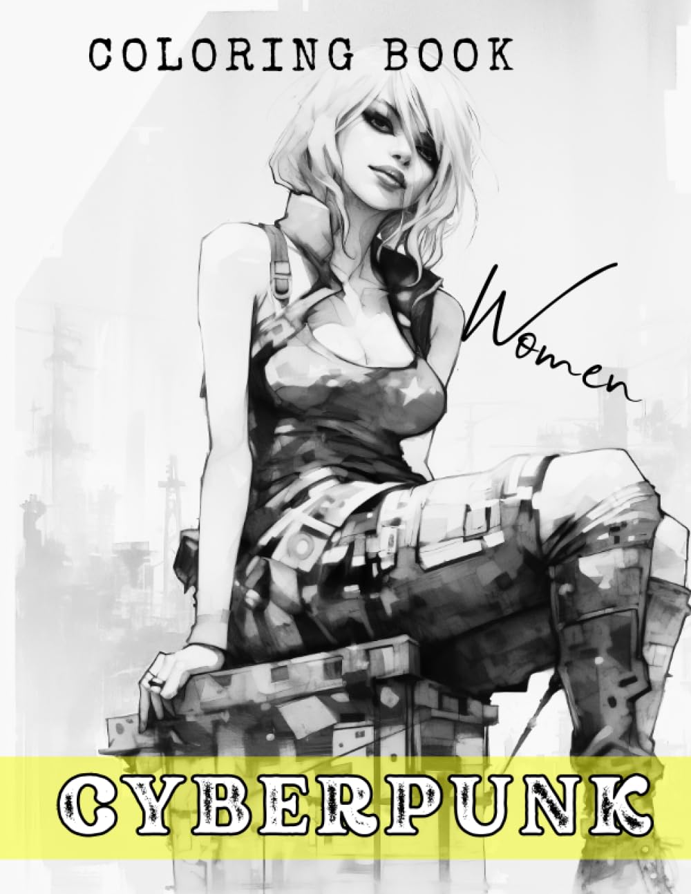 Cyberpunk Women Coloring Book - Large Print: Futuristic Vision of Beauty