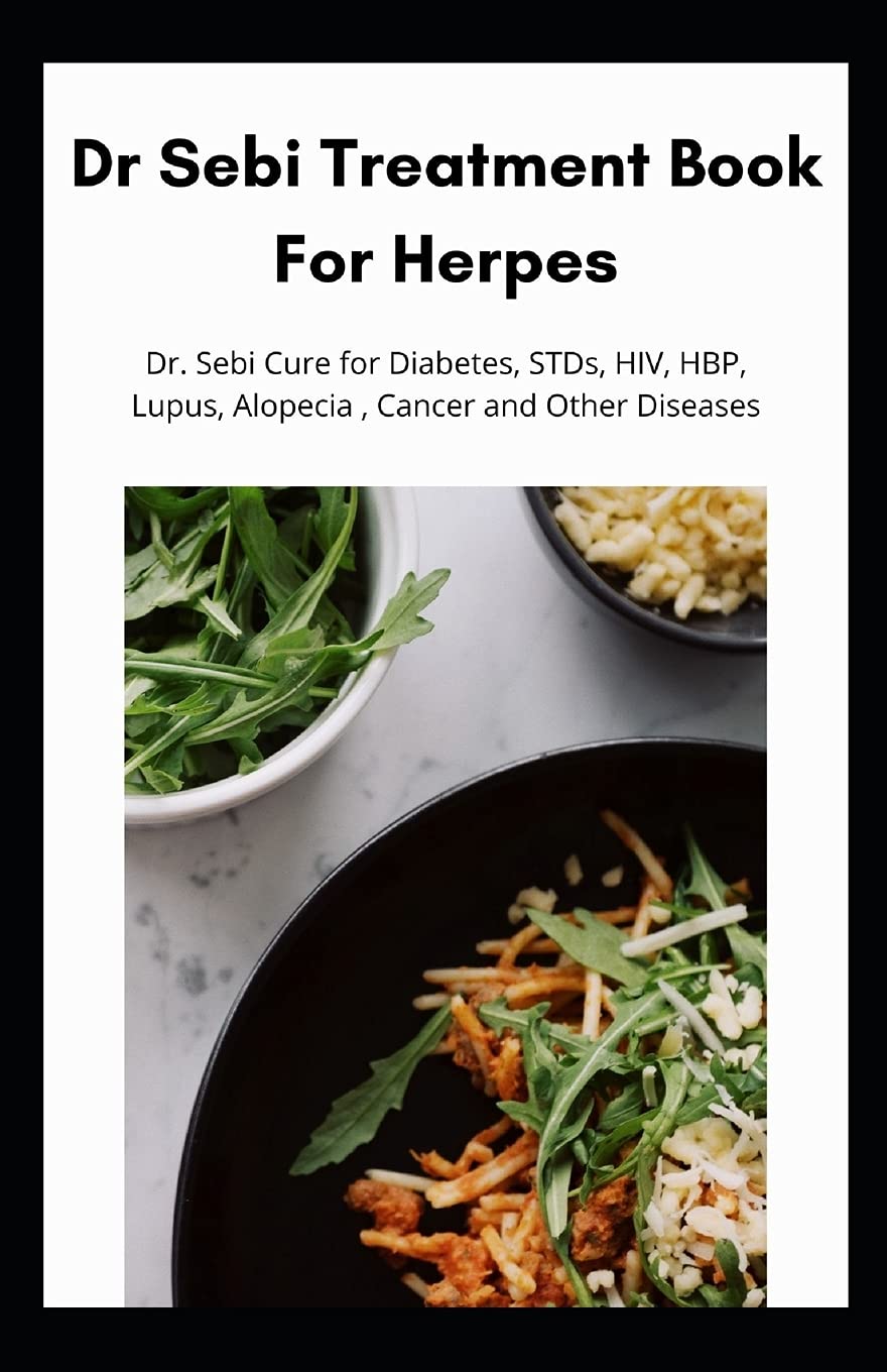 Independently Published Dr Sebi Treatment Book For Herpes: Dr. Sebi Cure For Diabetes, STDs, HIV, HBP, Lupus, Alopecia, Cancer And Other Diseases