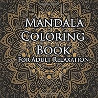 Mandala Coloring Book For Adult Relaxation 1717811892 Book Cover