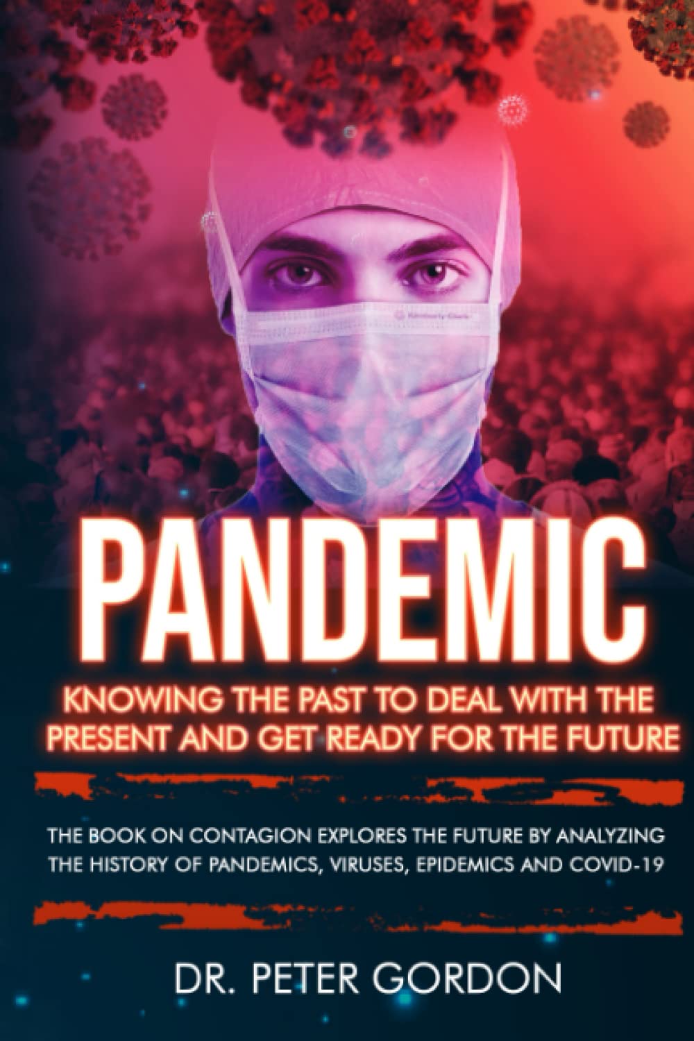PANDEMIC: The History of the World's Worst Diseases, Epidemics, Viruses and Plagues. [Epidemiology Book]