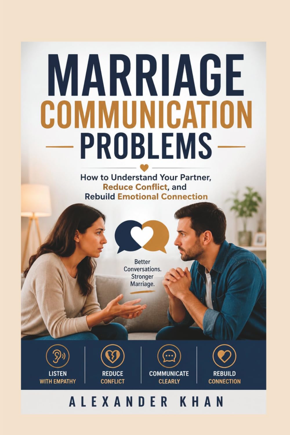 Marriage Communication Problems: How to Understand Your Partner, Reduce Conflict, and Rebuild Emotional Connection
