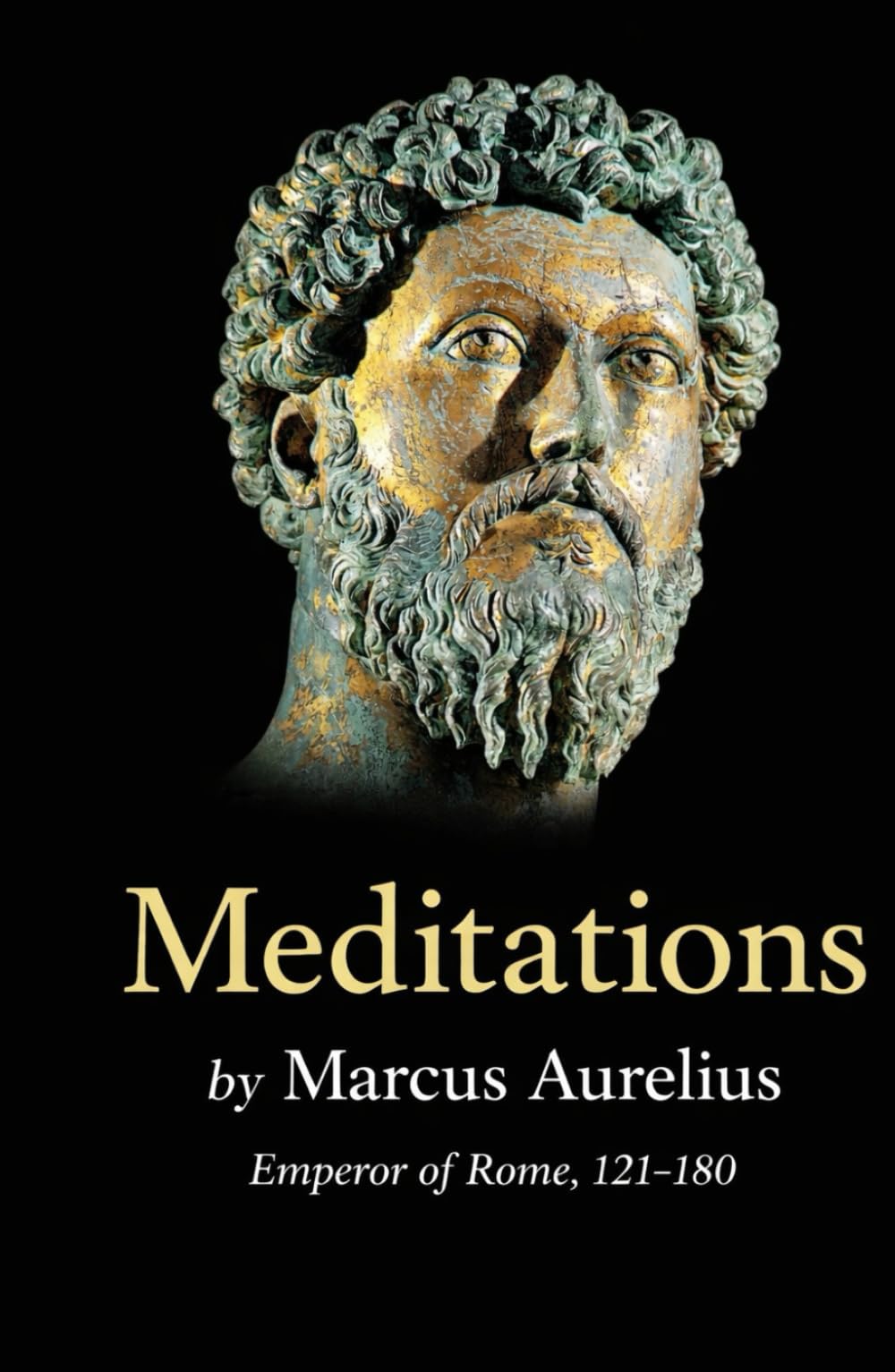 Meditations by Marcus Aurelius: Emperor of Rome, 121-180