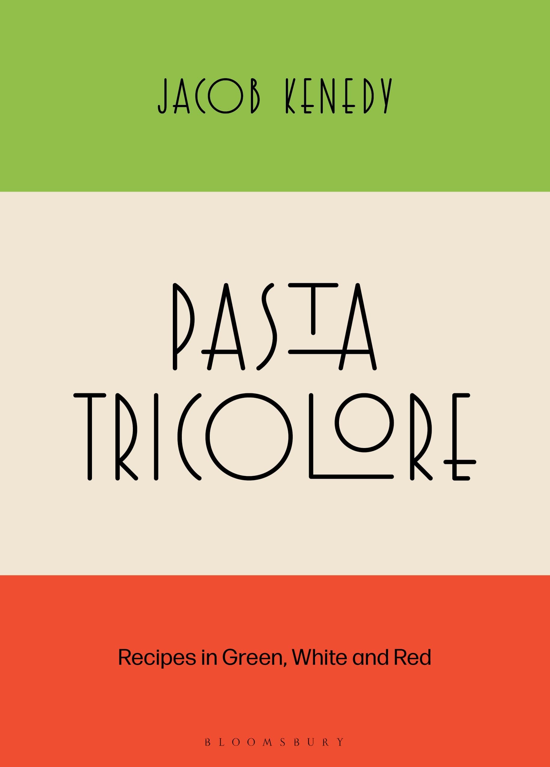 Pasta Tricolore: Recipes in Green, White and Red