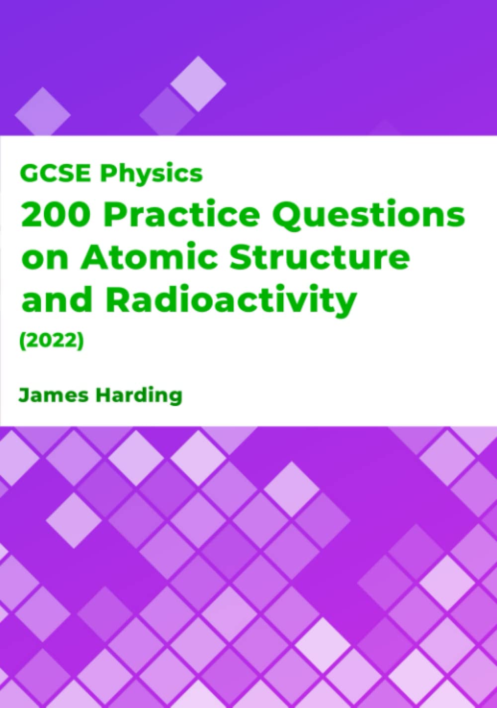 GCSE Physics – 200 Practice Questions on Atomic Structure and Radioactivity (2022)
