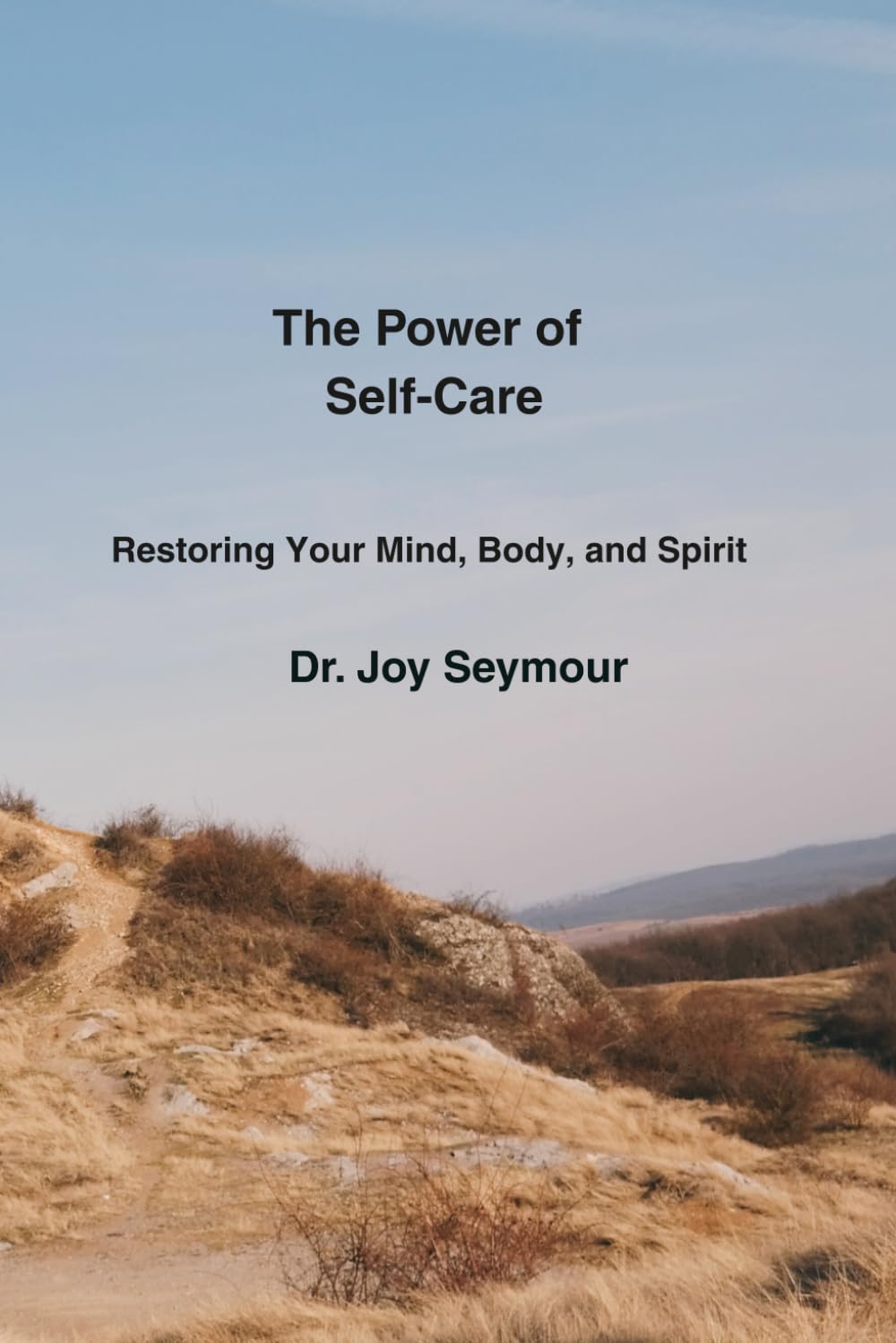 The Power of Self-Care: Restoring Your Mind, Body, and Spirit