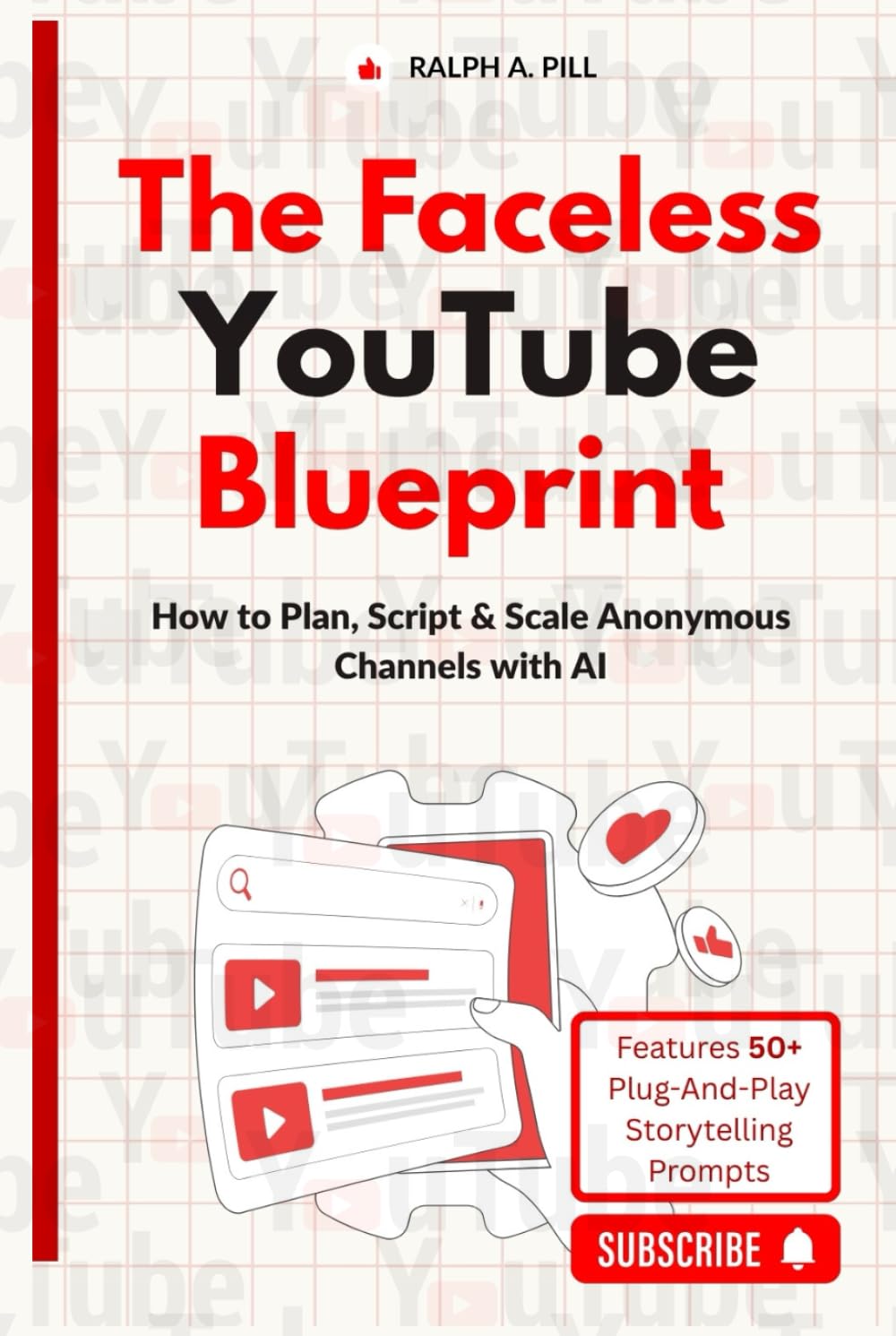 The Faceless YouTube Blueprint: How to Plan, Script & Scale Anonymous Channels with AI