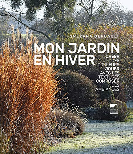 Mon jardin en hiver: Créer des couleurs, jouer