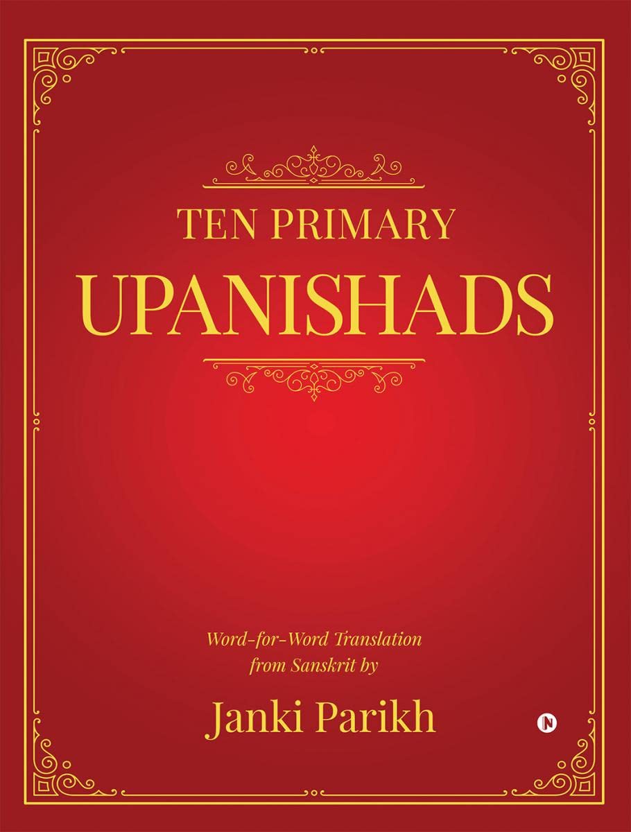 Ten Primary Upanishads: Word-for-Word Translation from Sanskrit