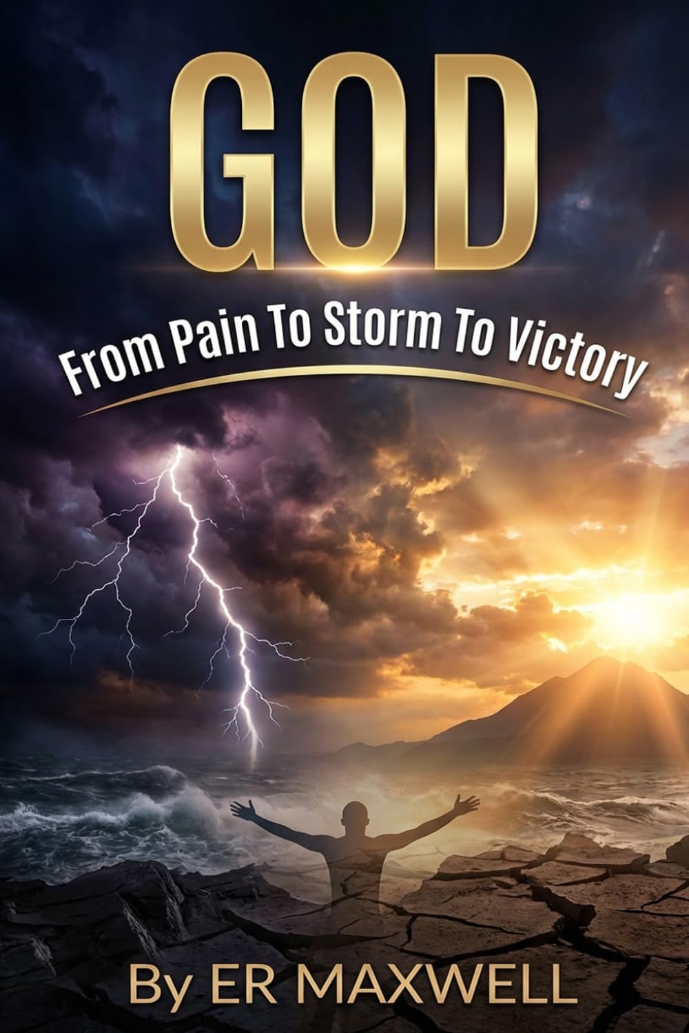 GOD: From Pain To Storm To Victory