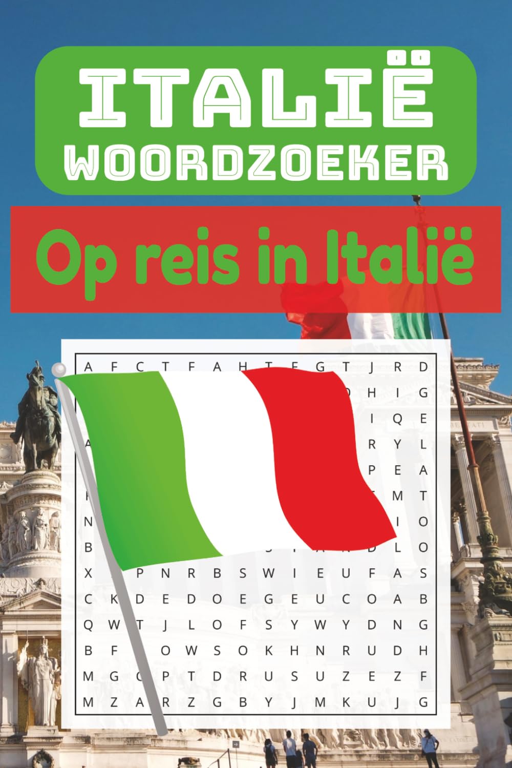 Woordzoeker Italië voor Volwassenen: 50+ puzzels met Italiaans eten, steden, cultuur en bezienswaardigheden – Ontspannend puzzelboek voor vakantie en vrije tijd