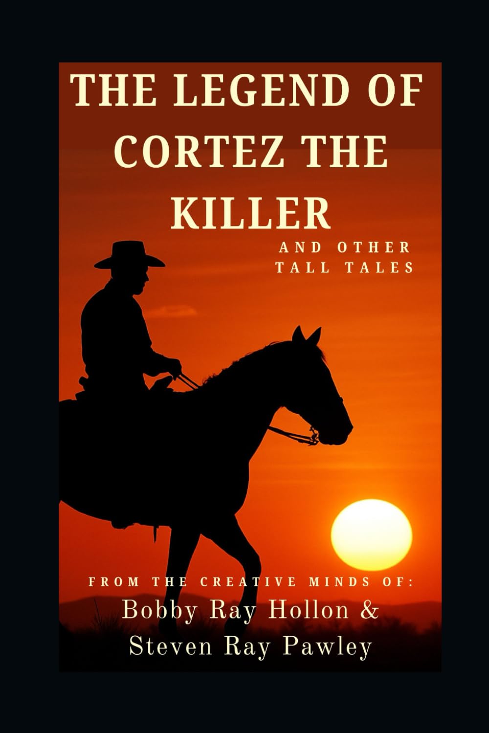 The Legend of Cortez The Killer and Other Tall Tales