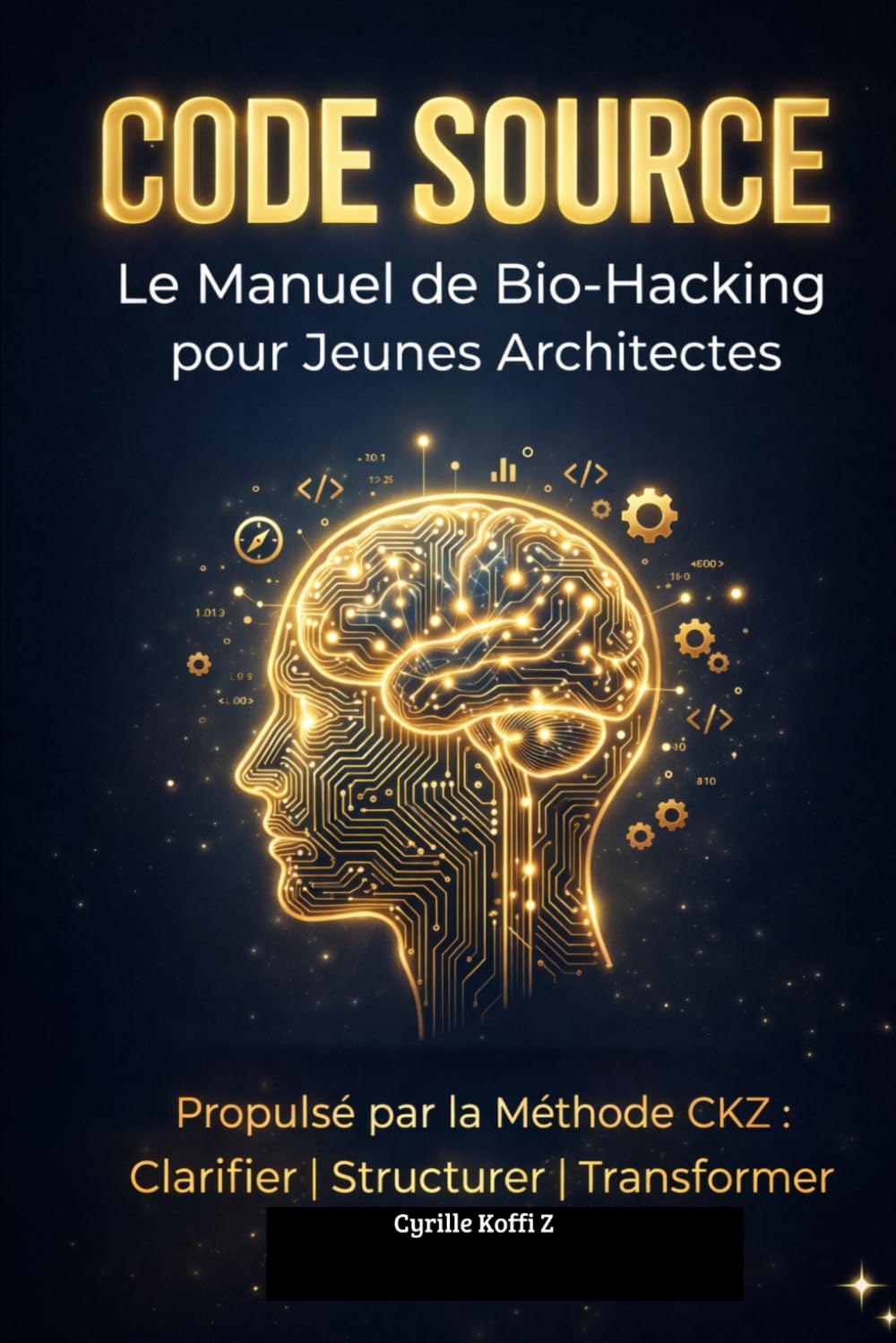 Code Source: Le Manuel de Bio-Hacking pour Jeunes Architectes (Méthode CKZ)