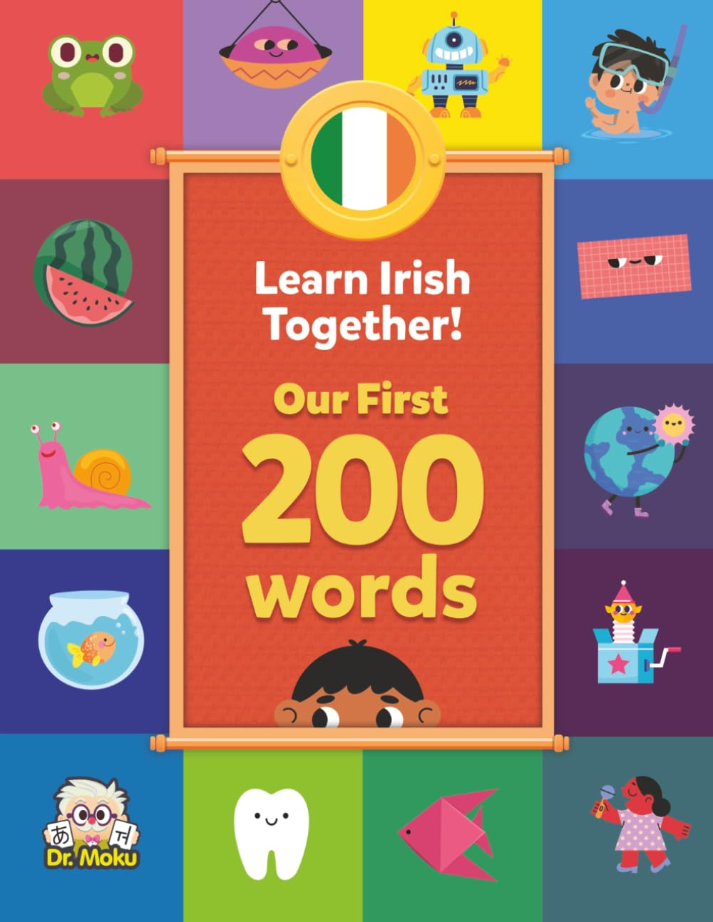 Learn Irish Together! - Our First 200 Words: Bilingual Irish-English Vocabulary