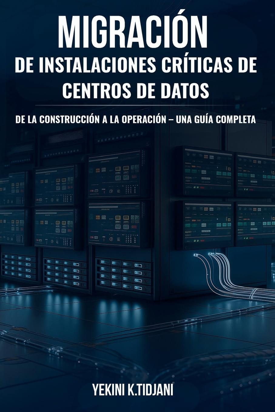 Migración de Instalaciones Críticas de Centros de Datos De la Construcción a la Operación: Una Guía Completa