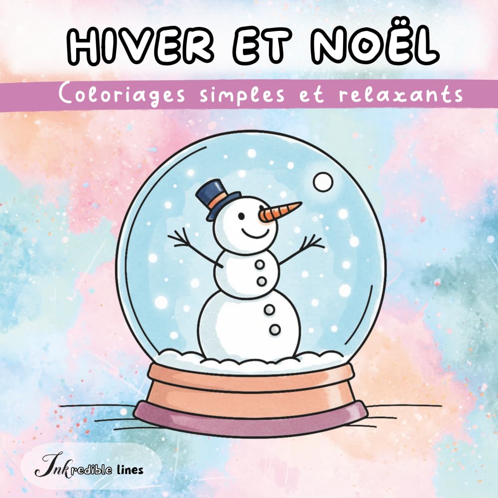 Hiver et Noël Coloriages simples et relaxants: 42 coloriages pour un hiver cozy et une touche de magie de Noël