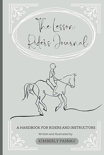 The Lesson Rider's Journal: A Handbook for Riders and Instructors