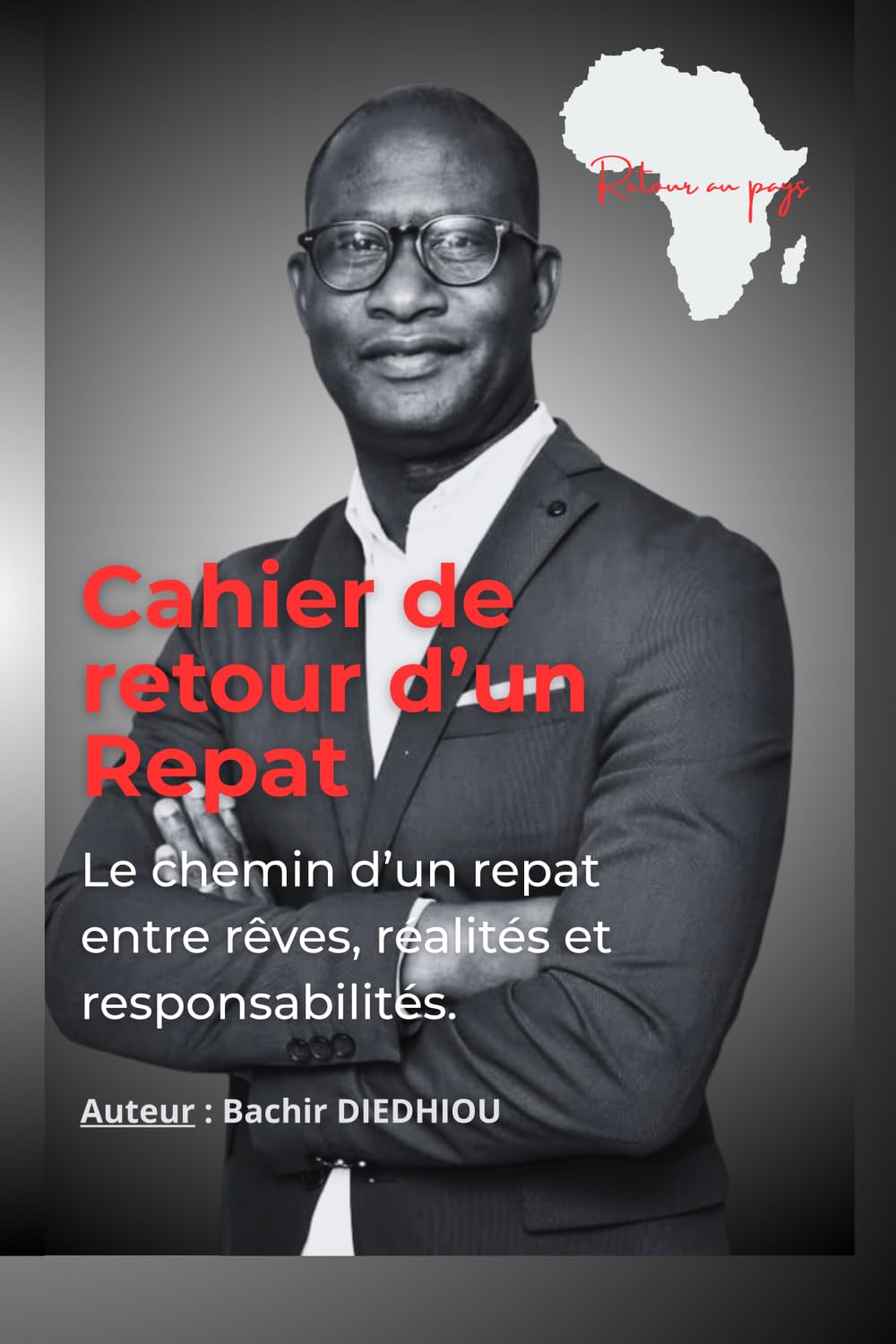 Cahier de retour d'un Repat: Le chemin d'un Repat entre rêves , réalités et responsabilités.