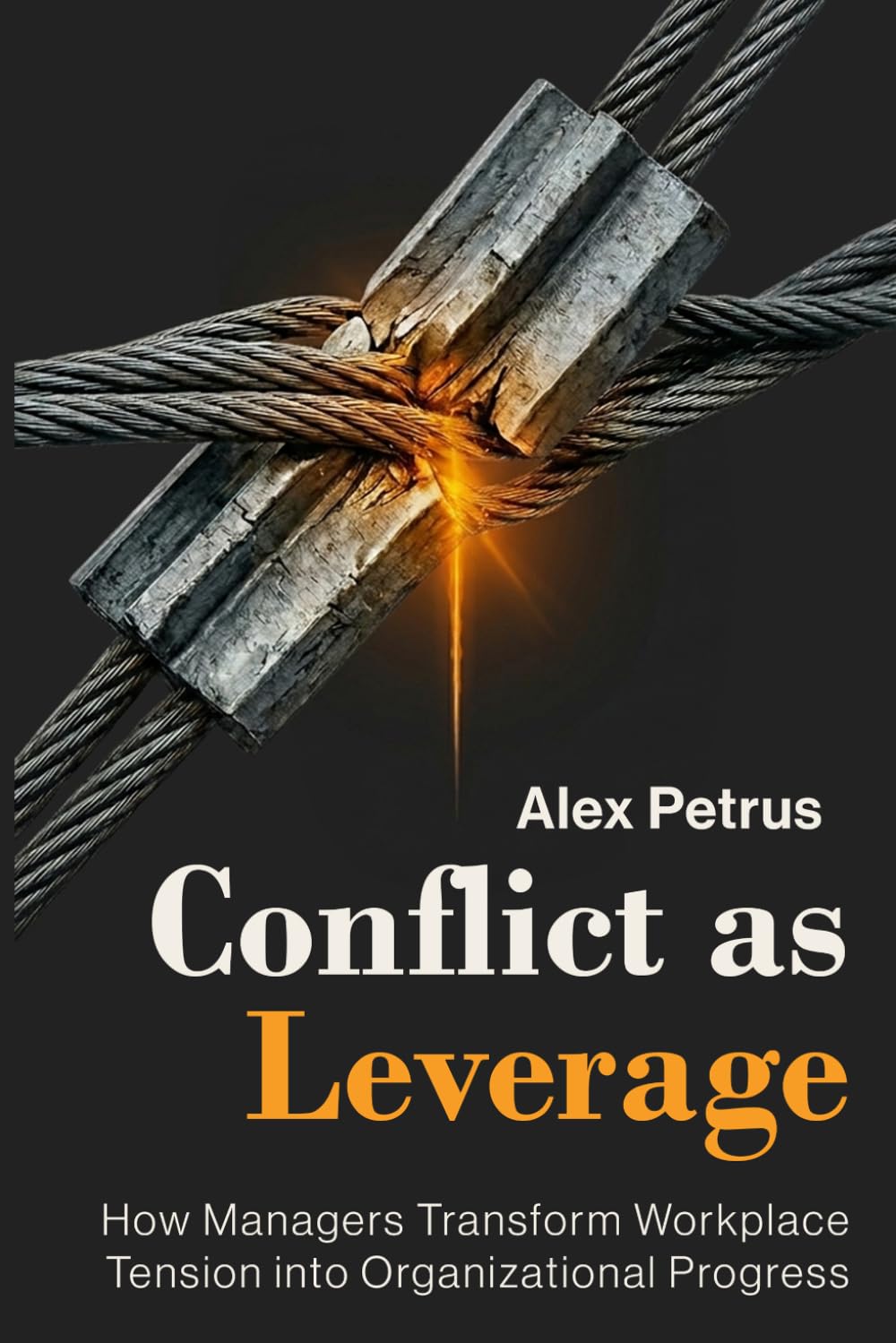 Conflict as Leverage: How Managers Transform Workplace Tension into Organizational Progress
