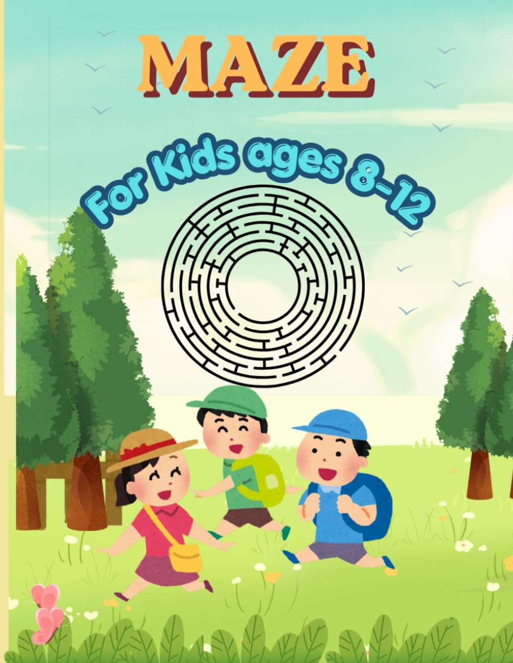 Amazing Maze Adventure Book for Kids Ages 8–12: Fun, Challenging, and Brain-Boosting Maze Puzzles for Boys & Girls | 50 Exciting Mazes with Solutions