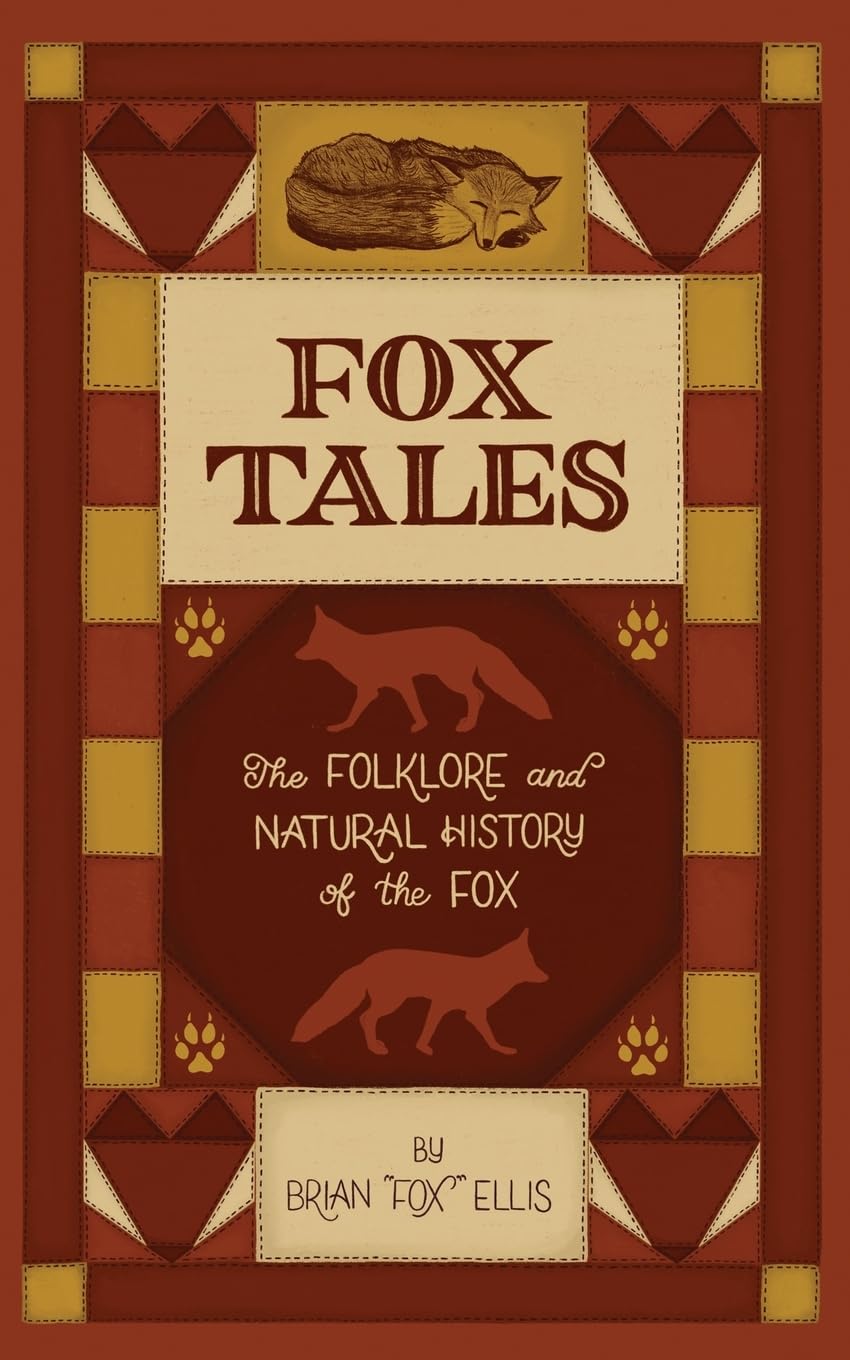 Fox Tales: The Folklore and Natural History of The Fox: 4